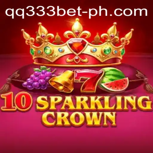 Exploring the Thrilling World of 10SparklingCrown with qq333bet