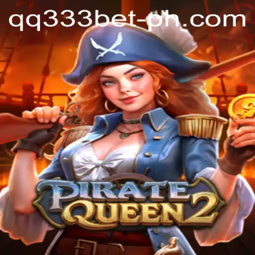 Delve into the Adventures of PirateQueen2 and Unleash the Fun with qq333bet