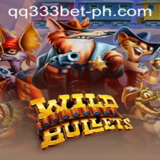 Exploring the Thrilling World of WildBullets on qq333bet